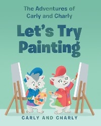 Let's Try Painting -  Carly and Charly