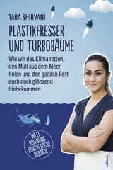 Plastikfresser und Turbobäume - Tara Shirvani