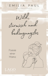 Wild, stürmisch und bedingungslos -  Emilia Paul