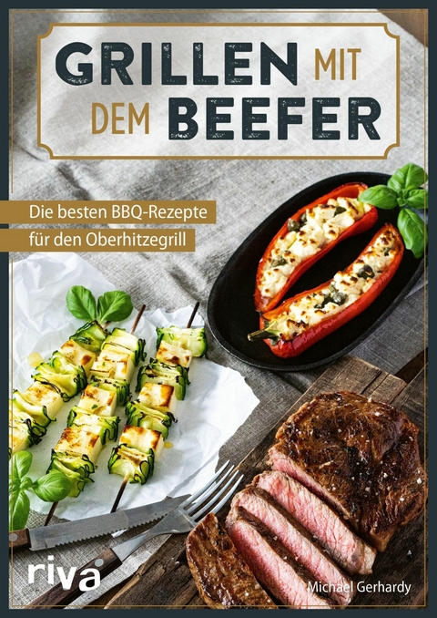 Grillen mit dem Beefer -  Michael Gerhardy