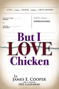 But I Love Chicken - James E Cooper