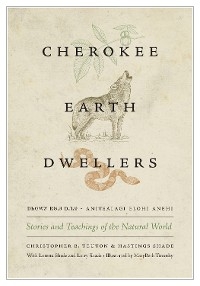 Cherokee Earth Dwellers - Christopher B. Teuton, Hastings Shade