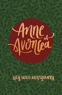 Anne of Avonlea -  Lucy Maud Montgomery