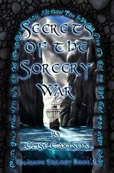 Secrets of the Sorcery War - Elise Carlson