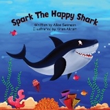 Spark the Happy Shark - Alisa Swenson