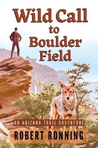 Wild Call to Boulder Field - Robert Ronning