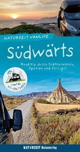 Naturzeit Vanlife: Südwärts - Stefanie Holtkamp, Andrea Bergmann