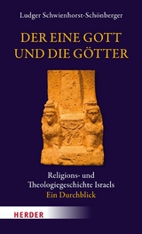 Der eine Gott und die Götter - Ludger Schwienhorst-Schönberger