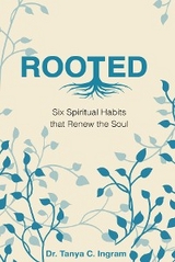 ROOTED -  Tanya C. Ingram