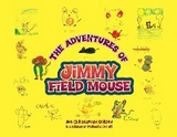 The Adventures of Jimmy Field Mouse - Ann Christensen Gordon