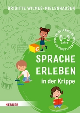 Sprache erleben in der Krippe - Brigitte Wilmes-Mielenhausen