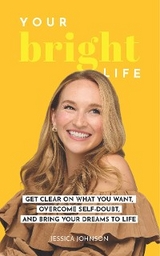 Your Bright Life -  Jessica Johnson