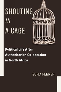 Shouting in a Cage - Sofia Fenner