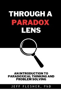 Through A Paradox Lens - Jeff Flesher