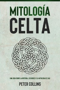 Mitología Celta - Peter Collins