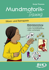 Mundmotorik-Training, Silben- und Reimspiele - Sonja Thoenes