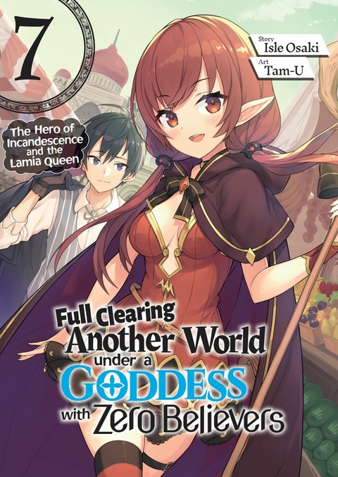 Full Clearing Another World under a Goddess with Zero Believers: Volume 7 - Isle Osaki