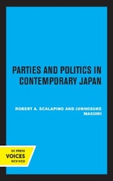 Parties and Politics in Contemporary Japan - Robert A. Scalapino, Junnosuke Masumi