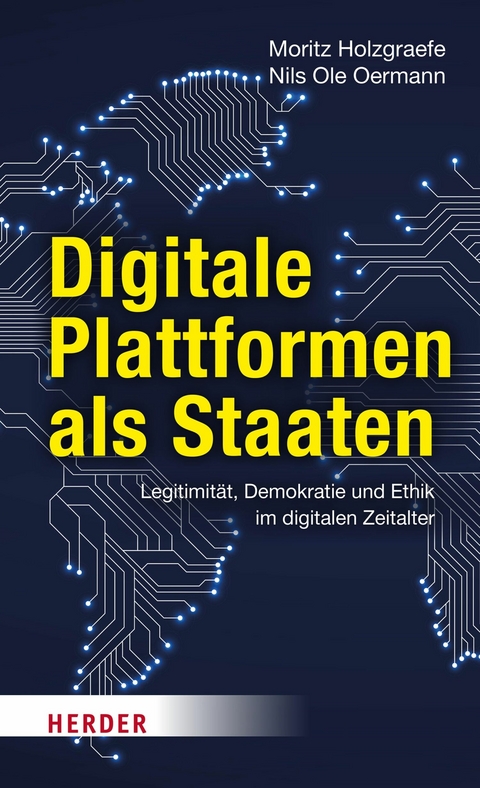 Digitale Plattformen als Staaten - Nils Ole Oermann, Moritz Holzgraefe