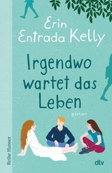 Irgendwo wartet das Leben -  Erin Entrada Kelly