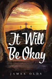 It Will Be Okay -  James Olds