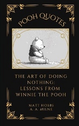 Pooh Quotes: The Art of Doing Nothing -  Matt Hobbs