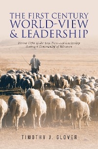 First Century World-View and Leadership -  Timothy J. Glover