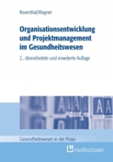 Organisationsentwicklung in Gesundheitseinrichtungen - Rosenthal, Thomas; Wagner, Erwin