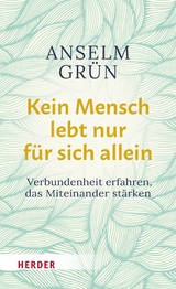 Kein Mensch lebt nur für sich allein - Anselm Grün