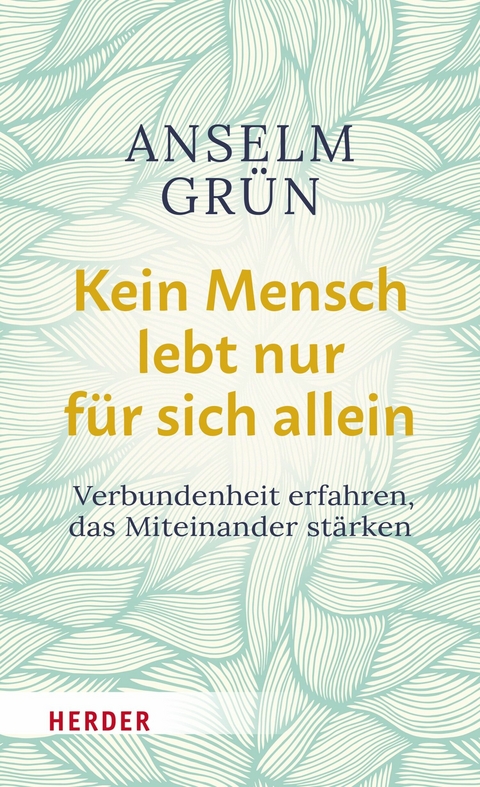 Kein Mensch lebt nur für sich allein - Anselm Grün