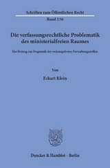 Die verfassungsrechtliche Problematik des ministerialfreien Raumes. - Eckart Klein