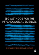 EEG Methods for the Psychological Sciences - Cheryl L Dickter, Paul D Kieffaber