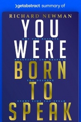 Summary of You Were Born to Speak by Richard Newman -  getAbstract AG