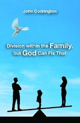 Division Within the Family, but God Can Fix That - John Codrington