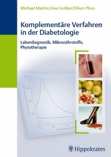 Komplementäre Verfahren in der Diabetologie -  Michael Martin,  Uwe Gröber,  Oliver Ploss