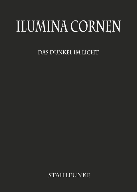 Ilumina Cornen -  Stahlfunke