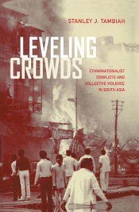 Leveling Crowds - Stanley J. Tambiah