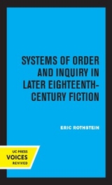 Systems of Order and Inquiry in Later Eighteenth-Century Fiction - Eric Rothstein