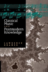 Classical Music and Postmodern Knowledge -  Lawrence Kramer