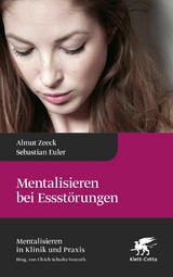 Mentalisieren bei Essstörungen -  Almut Zeeck,  Sebastian Euler