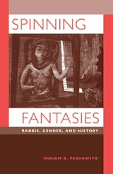 Spinning Fantasies - Miriam B. Peskowitz