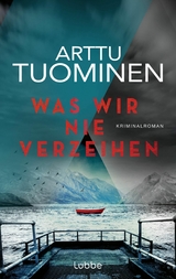 Was wir nie verzeihen - Arttu Tuominen