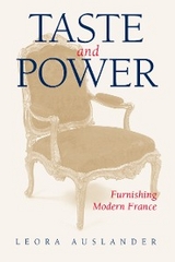 Taste and Power - Leora Auslander