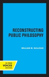 Reconstructing Public Philosophy - William M. Sullivan