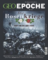 GEO Epoche 120/2023 - Die Rosenkriege - GEO EPOCHE Redaktion