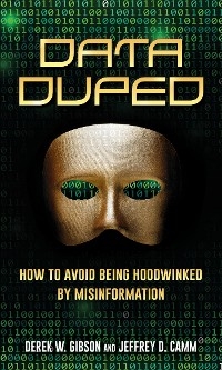 Data Duped -  Jeffrey D. Camm,  Derek W. Gibson