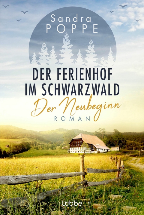 Der Ferienhof im Schwarzwald - Der Neubeginn -  Sandra Poppe