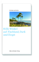 Stille Winkel auf Fischland, Darß und Zingst - Kristine von Soden