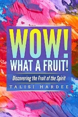 Wow! What a Fruit! - Talisi Hardee