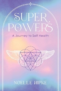 Superpowers -  Noelle Hipke